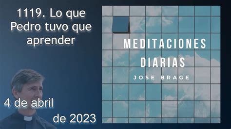 1119 Lo que Pedro tuvo que aprender Meditación de hoy Martes 4 de