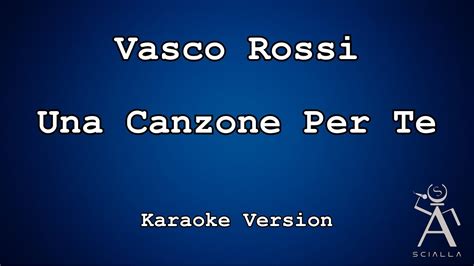 Vasco Rossi Una Canzone Per Te Karaoke Youtube