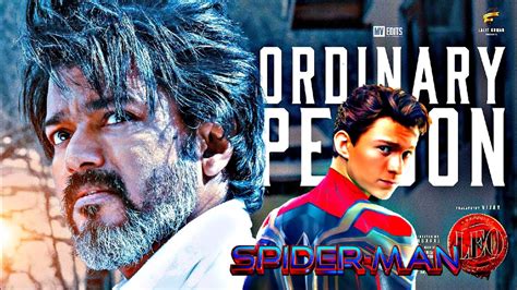 Ordinary Person X Spider Man Leo Thalapathy Vijay Anirudh