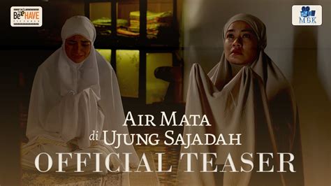 OFFICIAL TEASER TRAILER AIR MATA DIUJUNG SAJADAH SEGERA TAYANG DI CGV