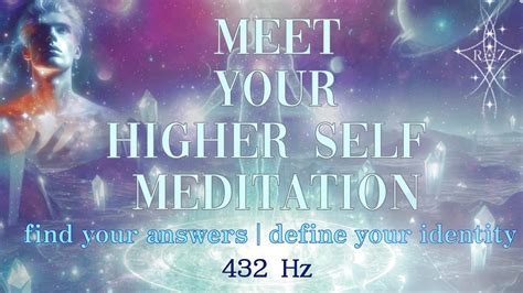 Meet Your Higher Self Guided Meditation For Clarity Guidance Hz