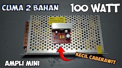 CARA MERAKIT POWER AMPLI MINI 100 WATT Dengan Mudah YouTube