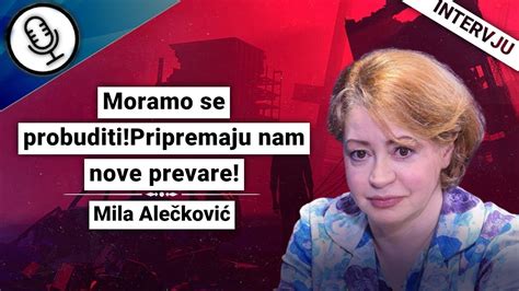 Mila Ale Kovi Moramo Se Probuditi Pripremaju Nam Nove Prevare Youtube