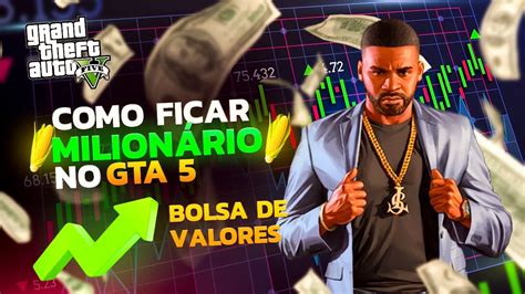 Como Ganhar Muito Dinheiro No Gta V R Pido Apenas Investindo Na