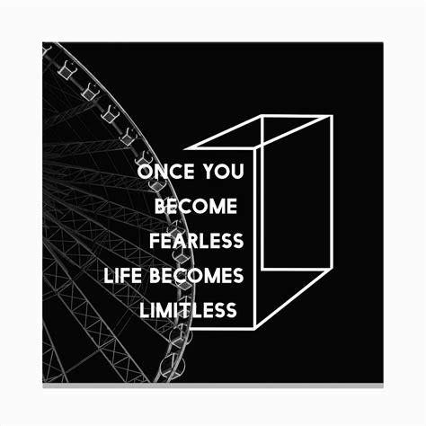 Once You Become Fearless Life Becomes Limitless Canvas Print By Balram Giri Fy