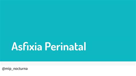 Asfixia Perinatal Cynthia Ord Ez Carrillo Udocz