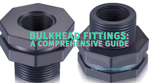 Bulkhead Fittings A Comprehensive Guide PDF What Is Piping