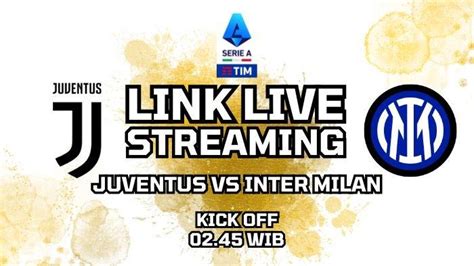 Link Nonton Live Streaming Juventus Vs Inter Milan Tribunmanado Co Id