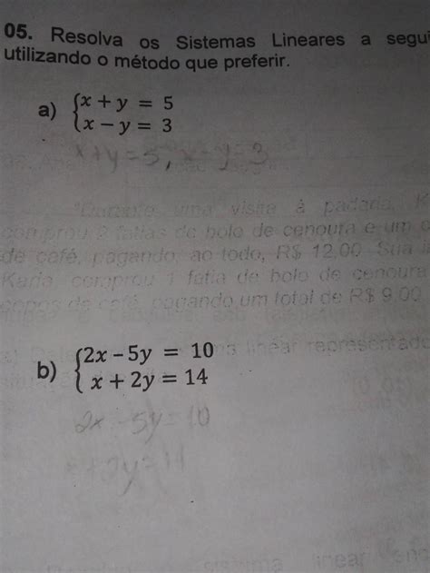 05 Resolva os Sistemas Lineares a seguir utilizando o método que