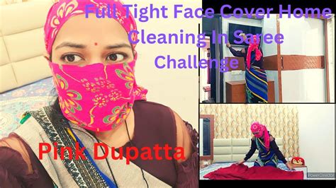 Full Tight Face Cover Home Cleaning In Saree Ll Pink Duppatta Challange