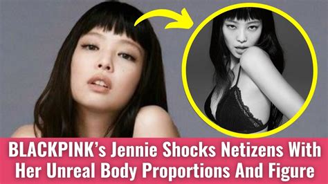 Blackpinks Jennie Shocks Netizens With Her Unreal Body Proportions And