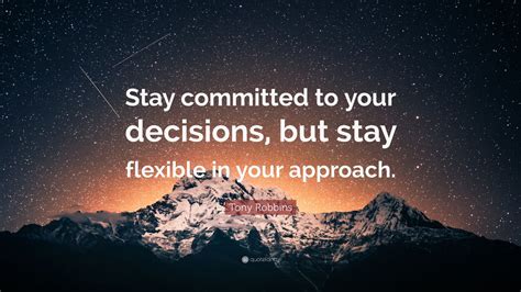 Tony Robbins Quote Stay Committed To Your Decisions But Stay
