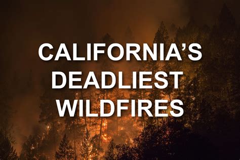 Its Now The Deadliest Wildfire Disaster In California History