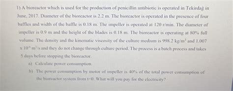 Solved 1) A bioreactor which is used for the production of | Chegg.com 