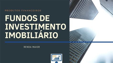 Topo 100 Imagem Investimentos Fundo Imobiliario Br Thptnganamst Edu Vn