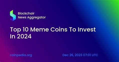 Top 10 Meme Coins To Invest In 2024 — Blockchair News