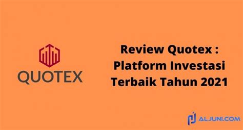 Review Quotex Platform Investasi Terbaik Tahun Aljuni Hirossie