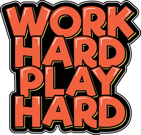 Work Hard Play Hard 16313772 Vector Art At Vecteezy