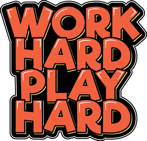 Work Hard Play Hard Vector Art At Vecteezy