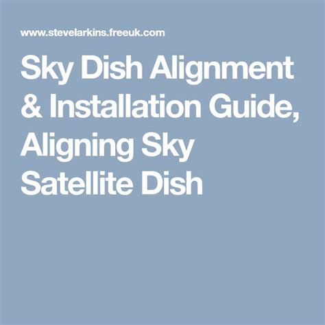 Sky Dish Alignment & Installation Guide, Aligning Sky Satellite Dish | Satellite dish ...