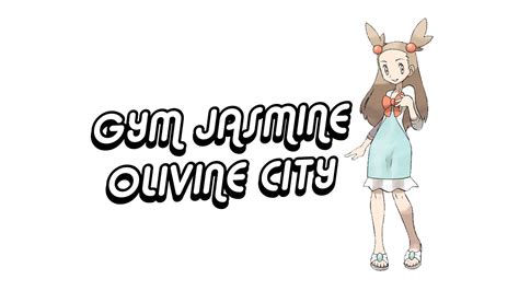 PKL POKELEGENDS 6º GINÁSIO JOHTO GYM JASMINE OLIVINE CITY LV120