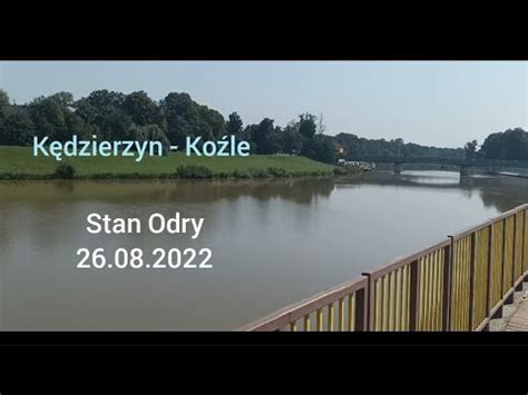 Rzeka Odra Stan Na K Dzierzyn Ko Le Luza Ko Le Youtube