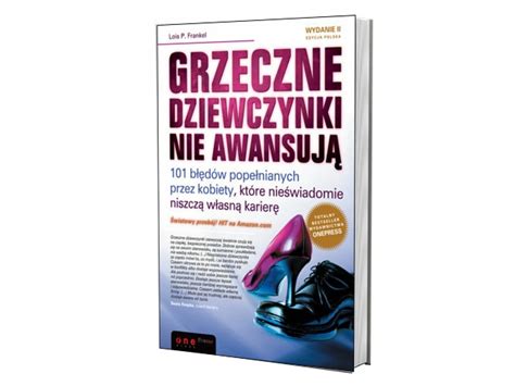 Grzeczne Dziewczynki Nie Awansuj Lois P Frankel Por Wnaj Ceny