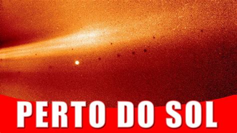 NASA Publica Foto Incrível Tirada por Sonda que se Aproxima do Sol