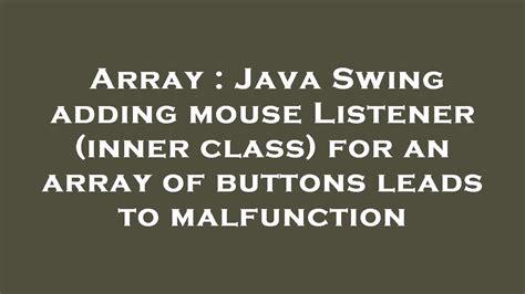 Array Java Swing Adding Mouse Listener Inner Class For An Array Of