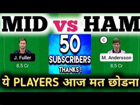 Mid Vs Ham Dream Prediction Video Middlesex Vs Hampshire Teams