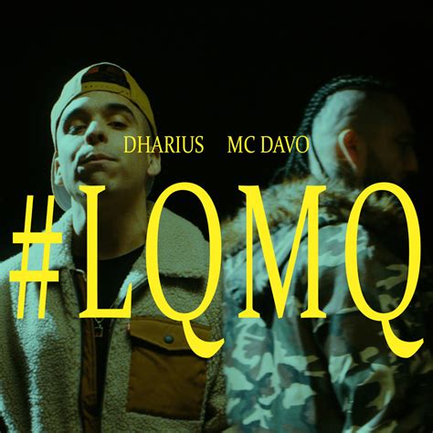 Dharius MC Davo LQMQ Lyrics Genius Lyrics