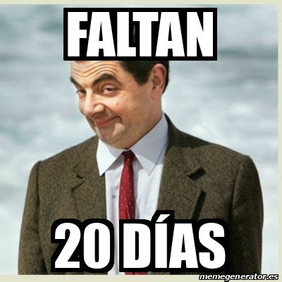 Meme Mr Bean FALTAN 20 DÍAS 33217733