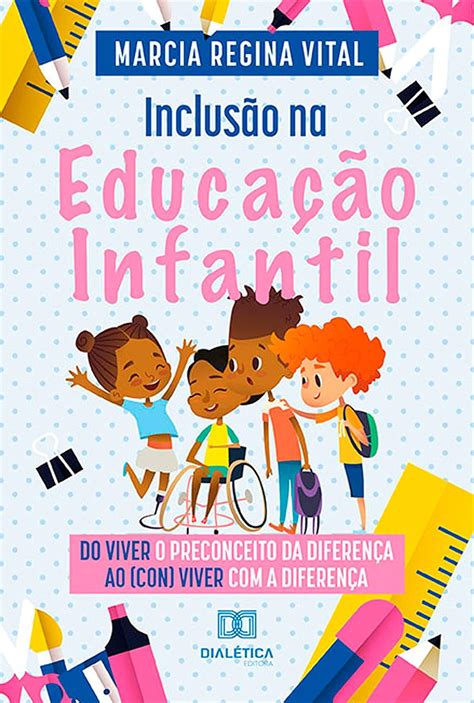 Amazon Br Ebooks Kindle Inclus O Na Educa O Infantil Do Viver O