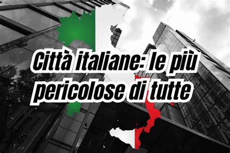 La classifica delle città più pericolose italiane è stata aggiornata