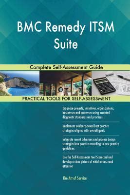 Bmc Remedy Itsm Suite Complete Self Assessment Guide By Gerardus