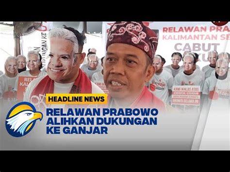 Relawan Prabowo Alihkan Dukungan Ke Ganjar Youtube