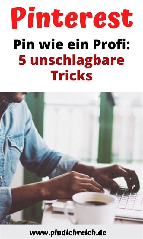 So Pinnst Du Bei Pinterest Richtig Pin Erstellen Eigenen Pin