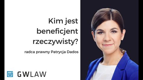 Kim Jest Beneficjent Rzeczywisty Radca Prawny Patrycja Dados Youtube