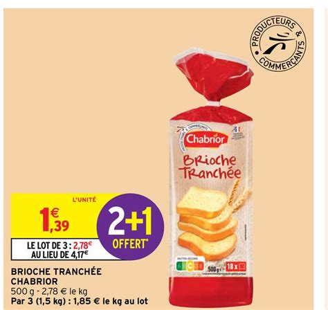 Promo Brioche Tranch E Chabrior Chez Intermarch Icatalogue Fr