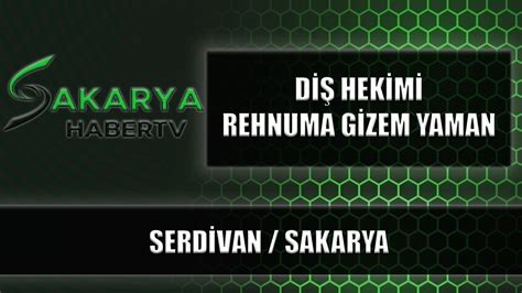 DİŞ HEKİMİ REHNUMA GİZEM YAMAN SERDİVAN SAKARYA YouTube