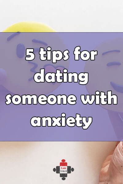 5 Tips For Dating Someone With Anxiety I Am 1 In 4