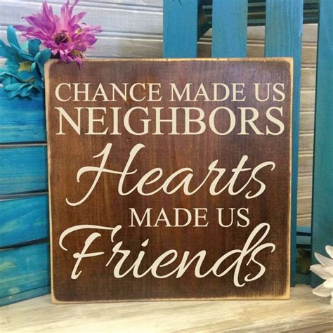 Chance Made Us Neighbors Hearts Made Us Friends Small Wood