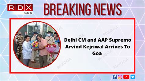 Delhi Cm Aap National Convenor Shri Arvind Kejriwal To Arrives In Goa