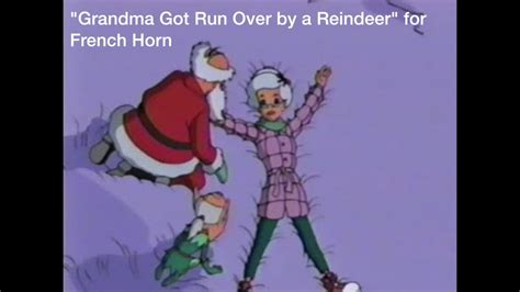 Grandma Got Run Over By A Reindeer For French Horn Youtube