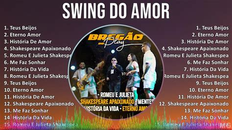 Swing Do Amor 2024 MIX Maiores Sucessos Teus Beijos Eterno Amor