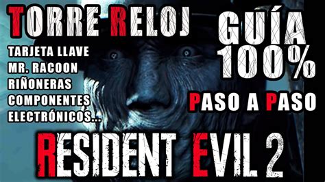 Guia Paso A Paso Al 100 Escenario A Leon 4 Torre Del Reloj Resident Evil 2 Remake Youtube