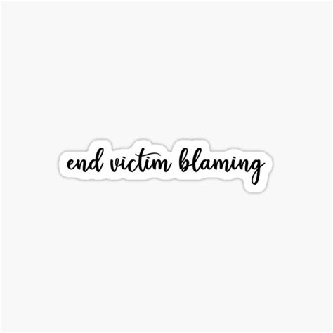 End Victim Blaming Black Cursive Simple Minimalist Sticker For Sale