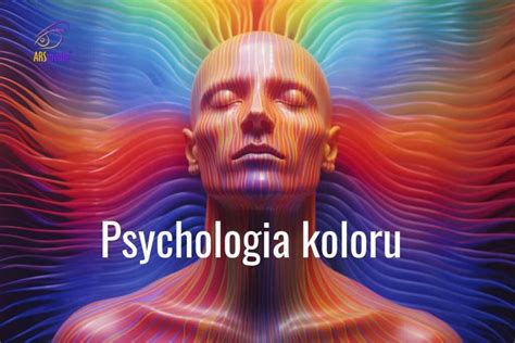 Psychologia Koloru Jak Kolory Wp Ywaj Na Nasz Psychik