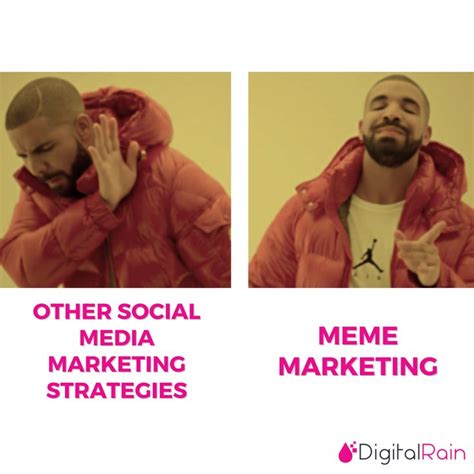 We Dont Entirely Agree With Drake That Meme Marketing Is The Only Way