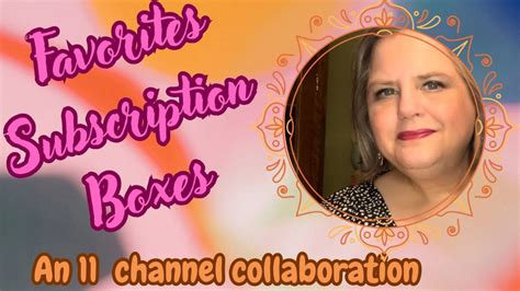 FAVORITE SUBSCRIPTION BOXES COLLAB 11 CHANNELS With GIVEAWAYS YouTube